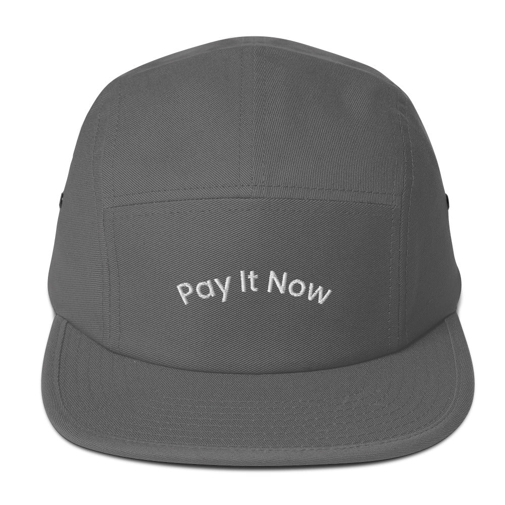 Unisex Pay It Now five panel cap