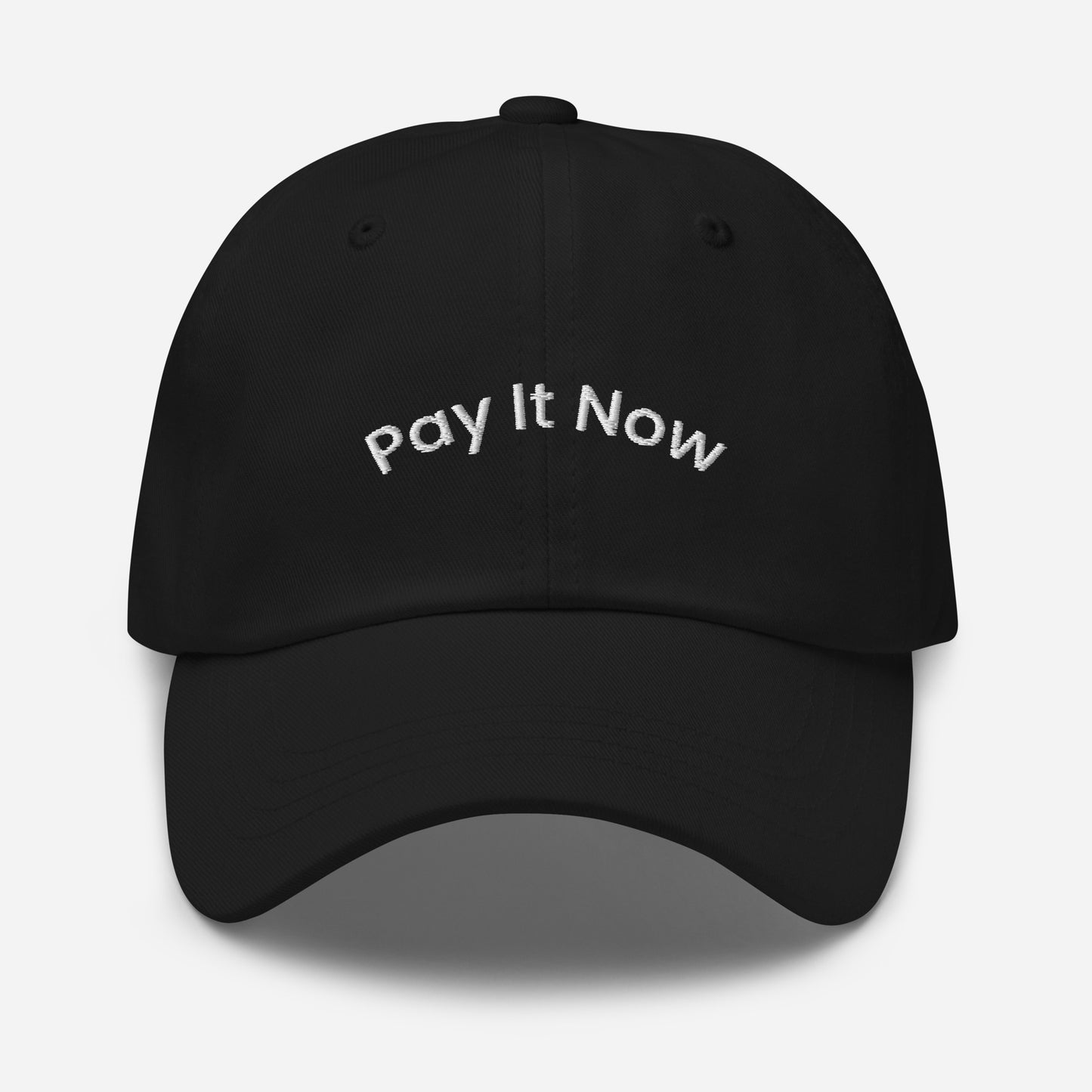 Unisex Pay It Now dad cap