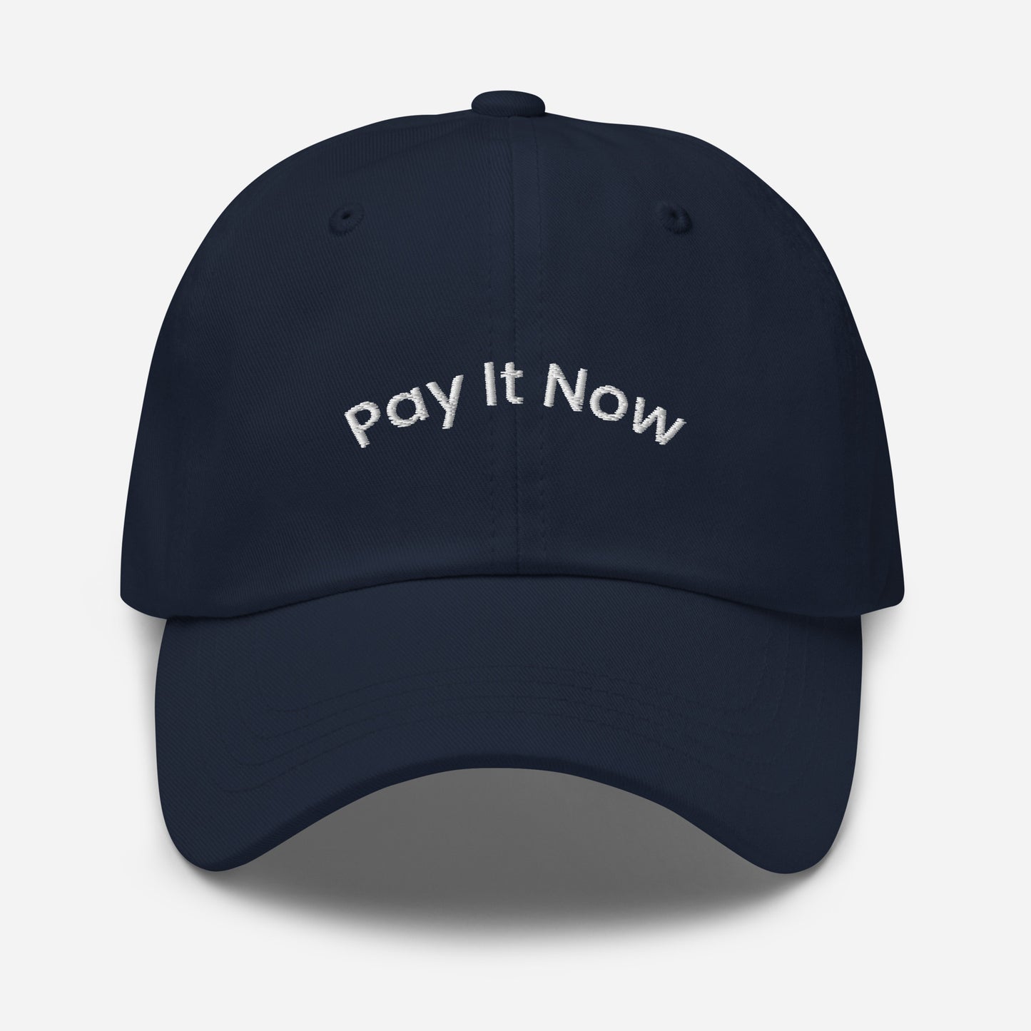 Unisex Pay It Now dad cap