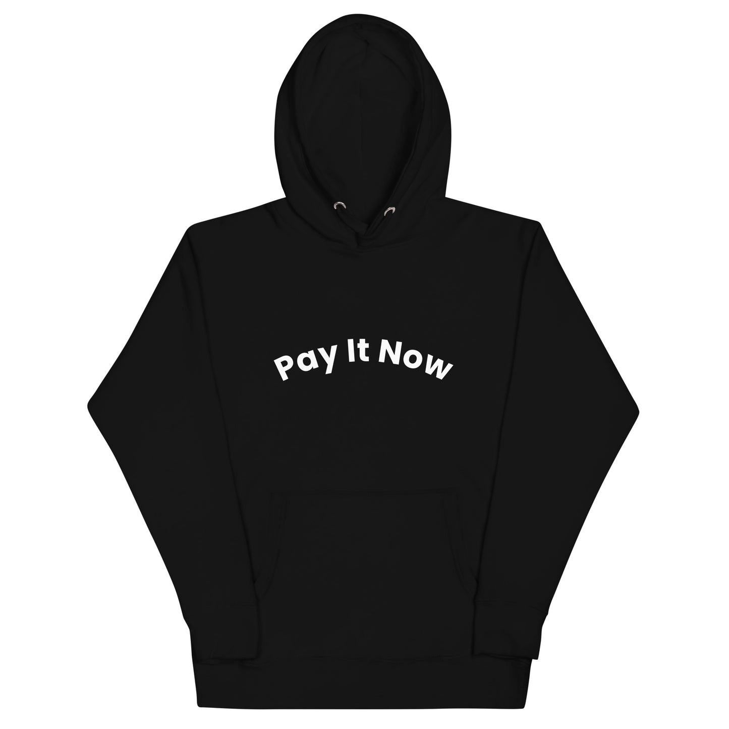 Unisex Pay It Now hoodie