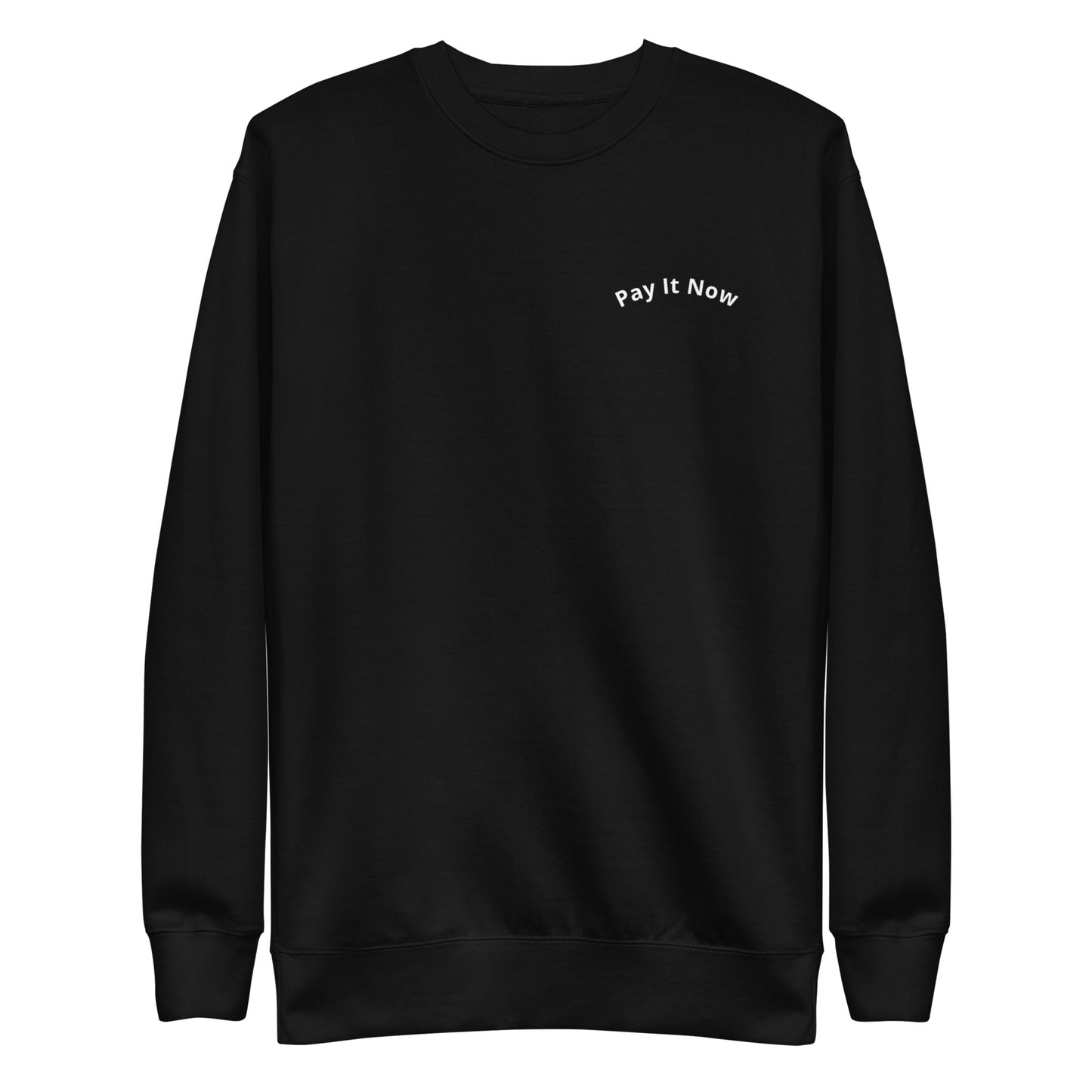 Unisex Pay It Now sweatshirt