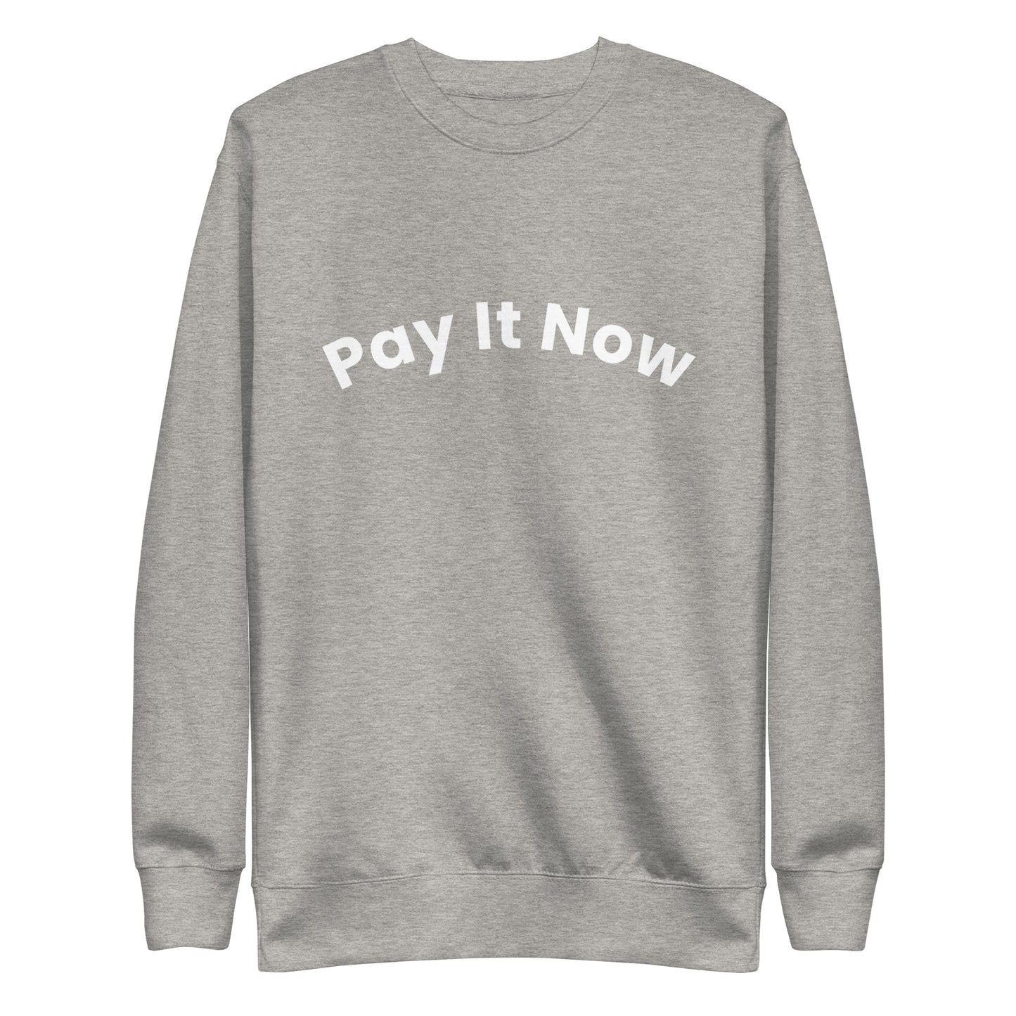 Unisex Pay It Now sweatshirt