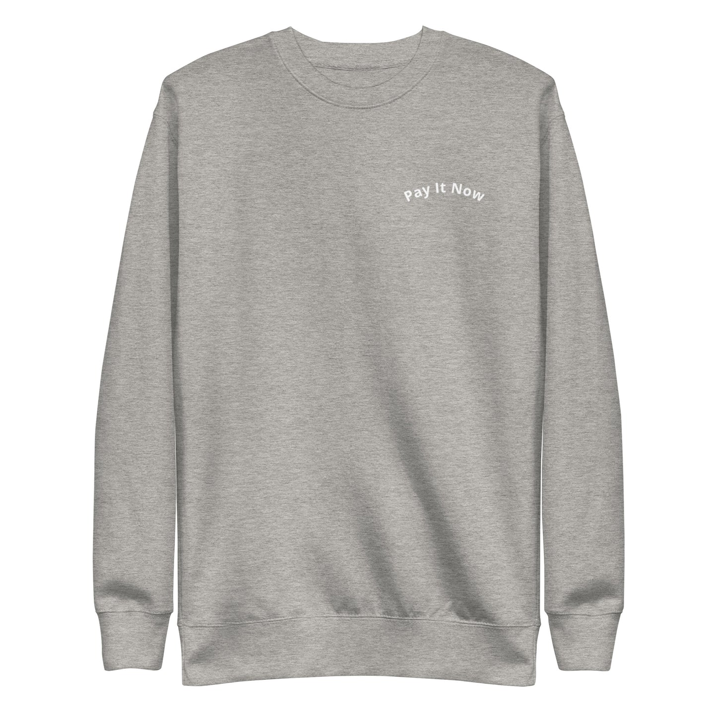 Unisex Pay It Now sweatshirt