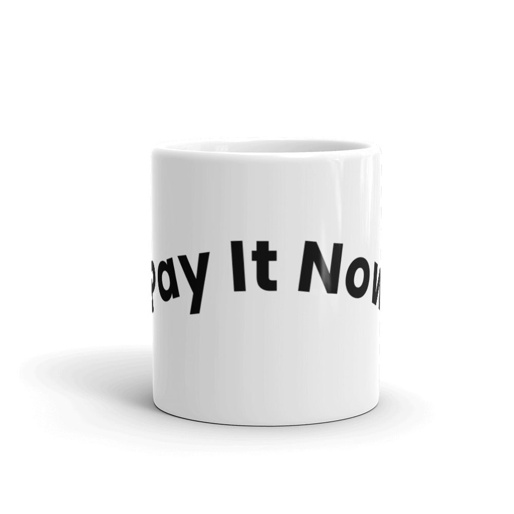 Glossy Pay It Now mug