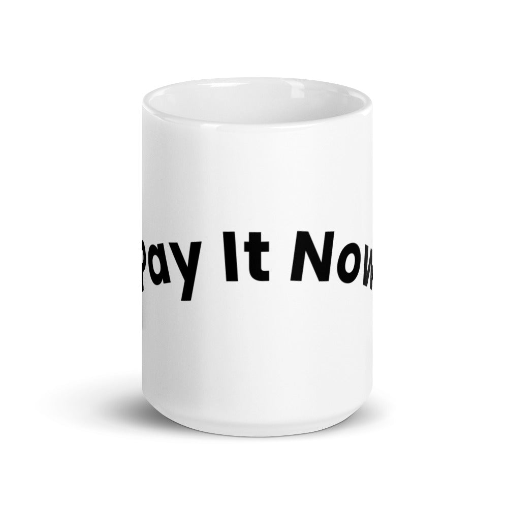 Glossy Pay It Now mug