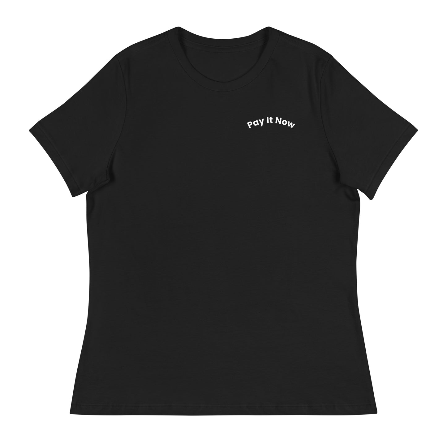 Women's Pay It Now relaxed t-shirt