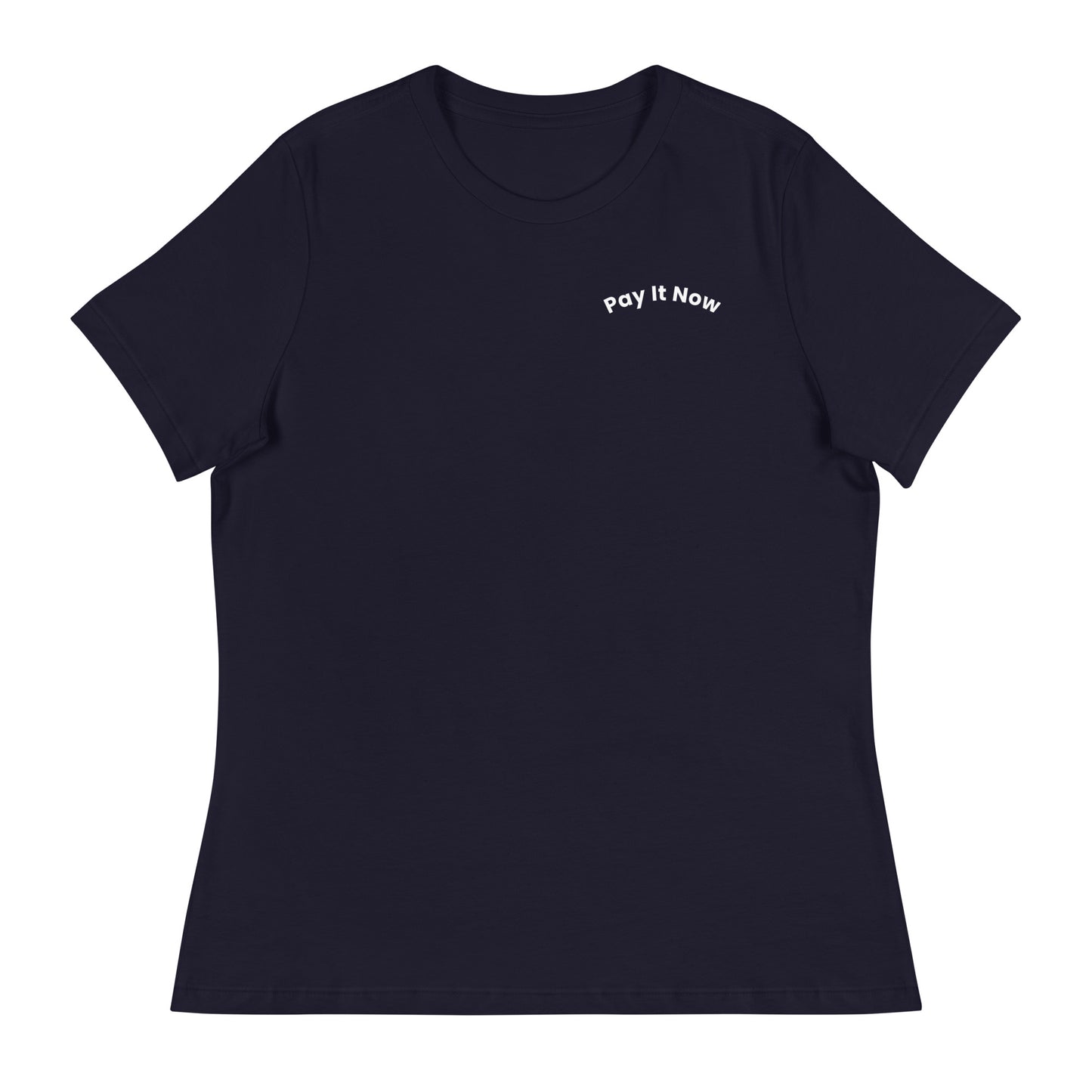 Women's Pay It Now relaxed t-shirt